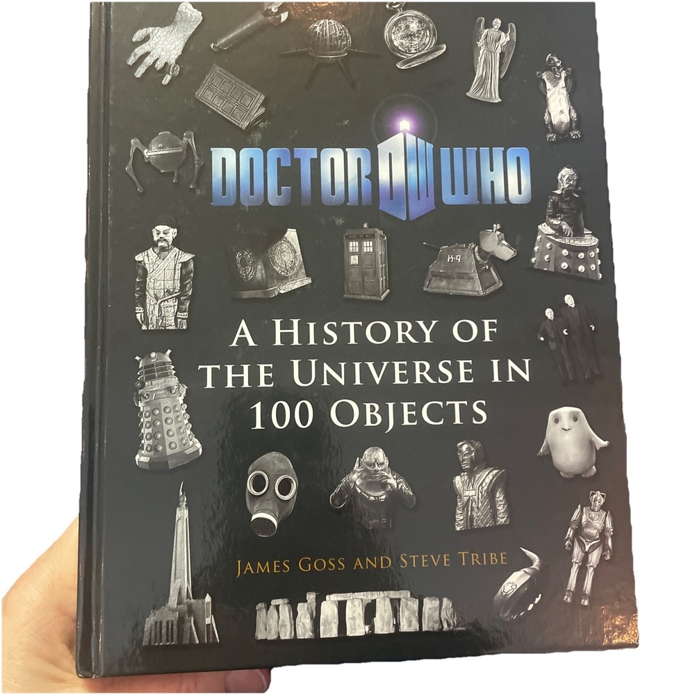 Doctor Who: A History of the Universe in 100 Objects by James Goss BBC Books TV
